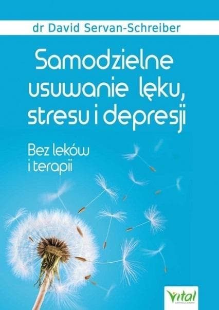 Samodzielne usuwanie lęku, stresu i depresji - poradnik