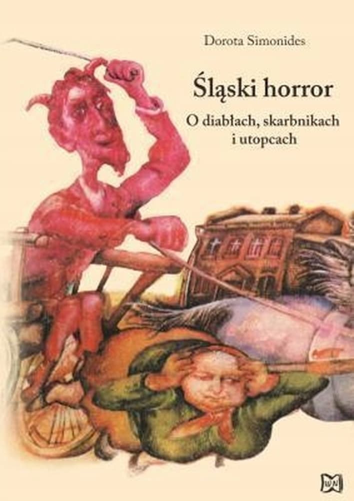Śląski horror. O diabłach, skarbnikach i utopcach - Dorota Simonides