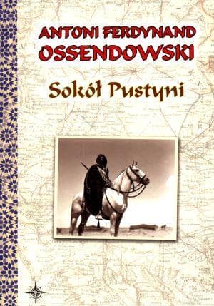 LTW Sokół Pustyni: Przedwojenna powieść przygodowa Ossendowskiego