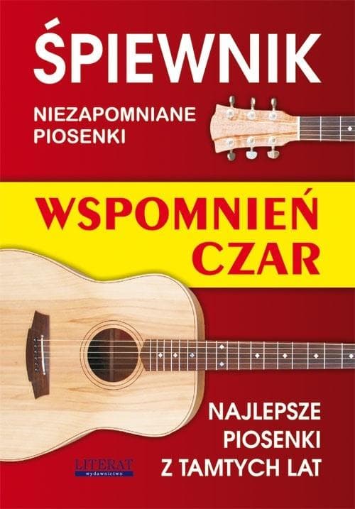 Śpiewnik Niezapomniane Piosenki Wspomnień Czar Zespół Redakcyjny