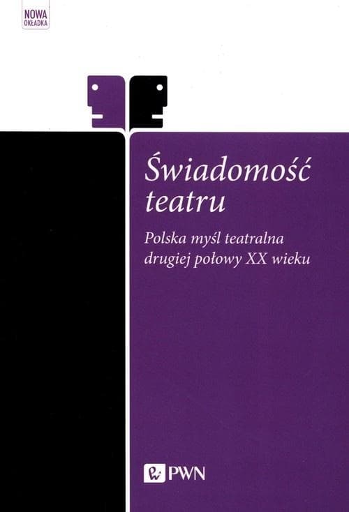 Świadomość teatru - refleksje ludzi teatru