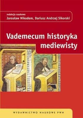 Vademecum historyka mediewisty - podręcznik dla studentów historii