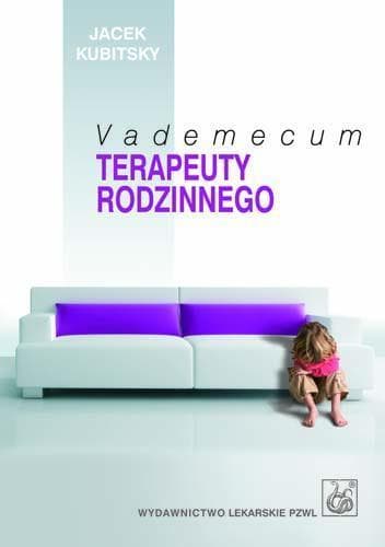 Vademecum terapeuty rodzinnego. Teoretyczne podstawy i techniki aktywizujące