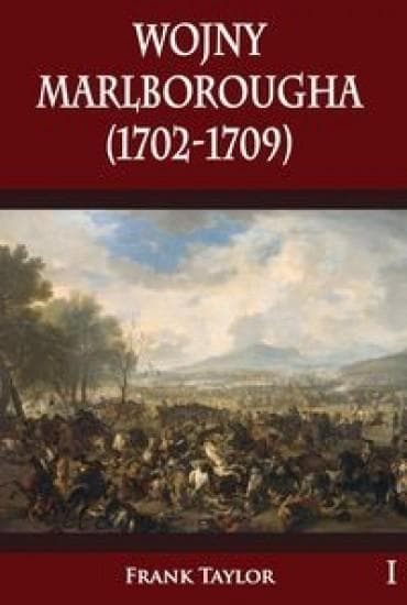 Wojny Marlborougha 1702-1709 Frank Taylor, historia Europy