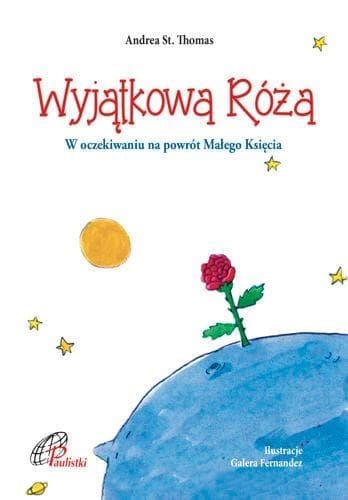 Wyjątkowa Róża w oczekiwaniu na powrót Małego Księcia