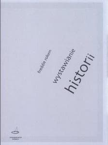 Wystawianie historii Freddie Rokem - analiza i interpretacje teatru