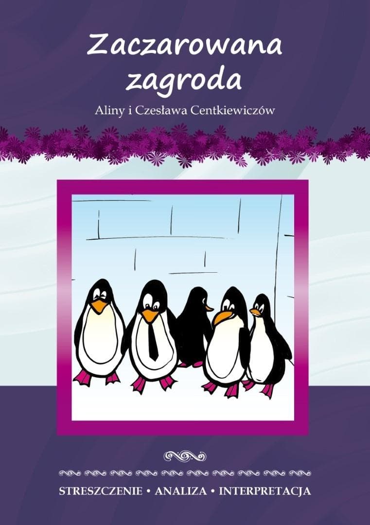 Zaczarowana zagroda Aliny i Czesława Centkiewiczów - streszczenie i opracowanie