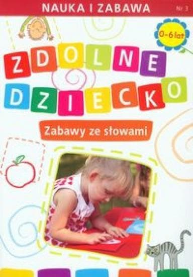 Zabawy ze słowami dla dzieci w wieku 0-6 lat