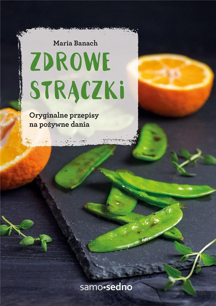 Zdrowe przepisy ze strączkami - Maria Banach