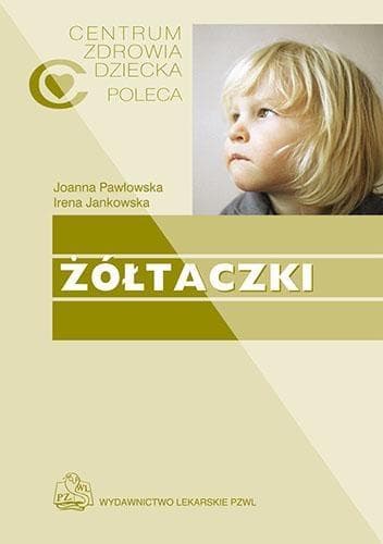 Żółtaczki - Poradnik o objawach, diagnozie i leczeniu chorób u dzieci